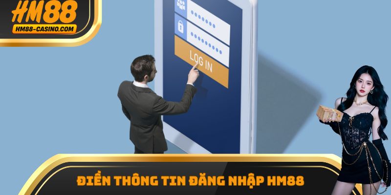 Điền thông tin đăng nhập hm88