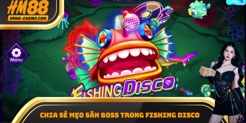 Chia sẻ mẹo săn boss trong Fishing Disco