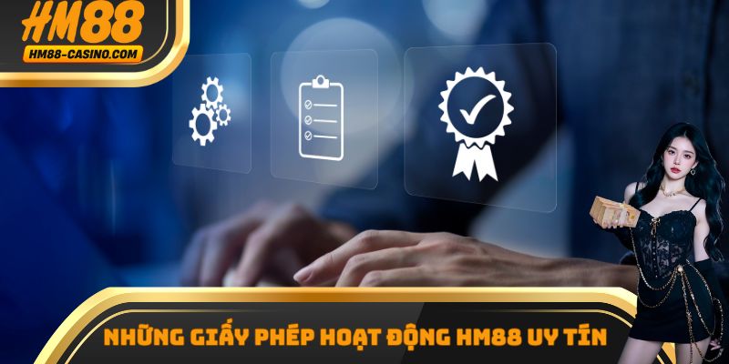 Giấy phép hoạt động hm88 hợp pháp