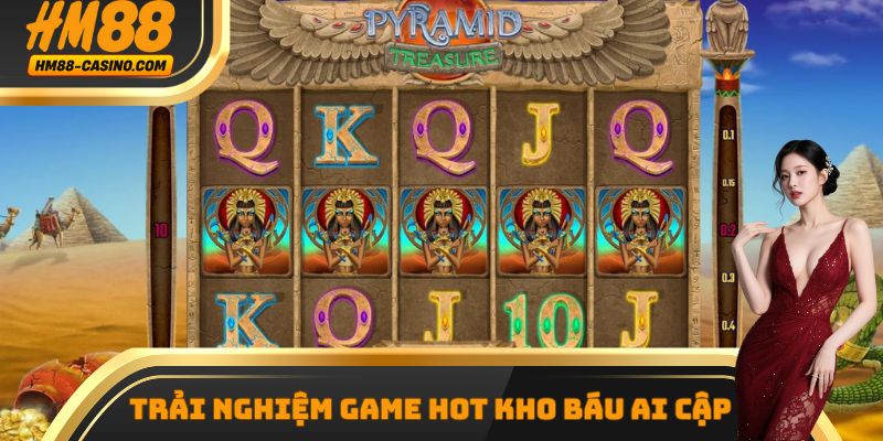 Trải nghiệm game hot Kho Báu Ai Cập