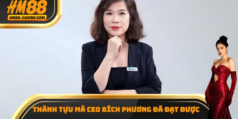 Thành tựu mà CEO Bích Phương đã đạt được
